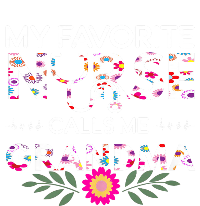 Nursing Design My Favorite Nurse Calls Me Grandma Tank Top