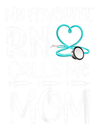 My Favorite Rn Calls Me Mom Nurse Gift From Daughter T-Shirt