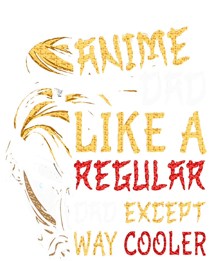 Anime Fathers Day Anime Dad Except Way Cooler T-Shirt