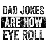 Dad Jokes Are How Eye Roll Funny Dad Tie-Dye T-Shirt