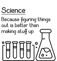 Science Because Figuring Things Out Is Better T-Shirt