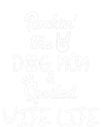 Rockin The Dog Mom Spoiled Wife Life Long Sleeve Shirt