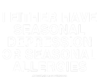 I Either Have Seasonal Depression Or Seasonal Allergies High Crown Mesh Back Trucker Hat