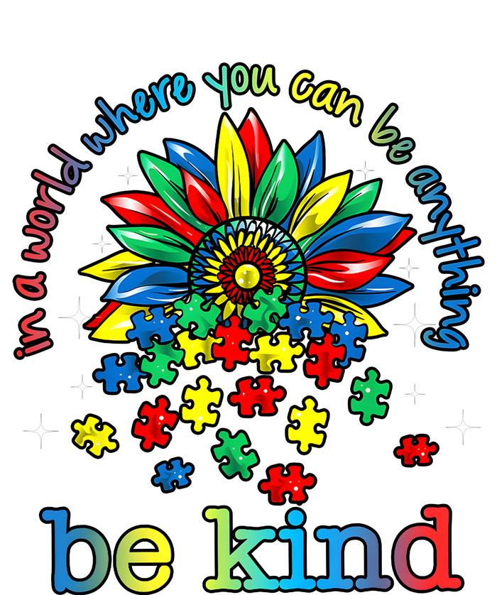 In A World Where You Can Be Anything Be Kind Autism Awareness T-Shirt