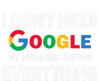 I DonT Need Google My Husband Knows Everything PosiCharge Competitor Tank