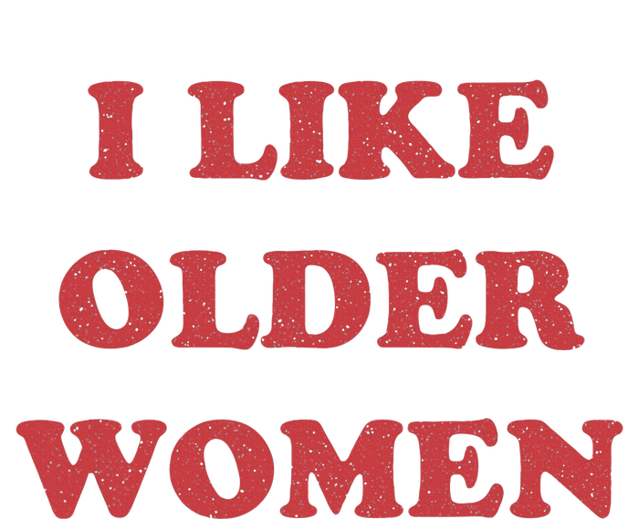 I Like Older Women Performance Sprint T-Shirt