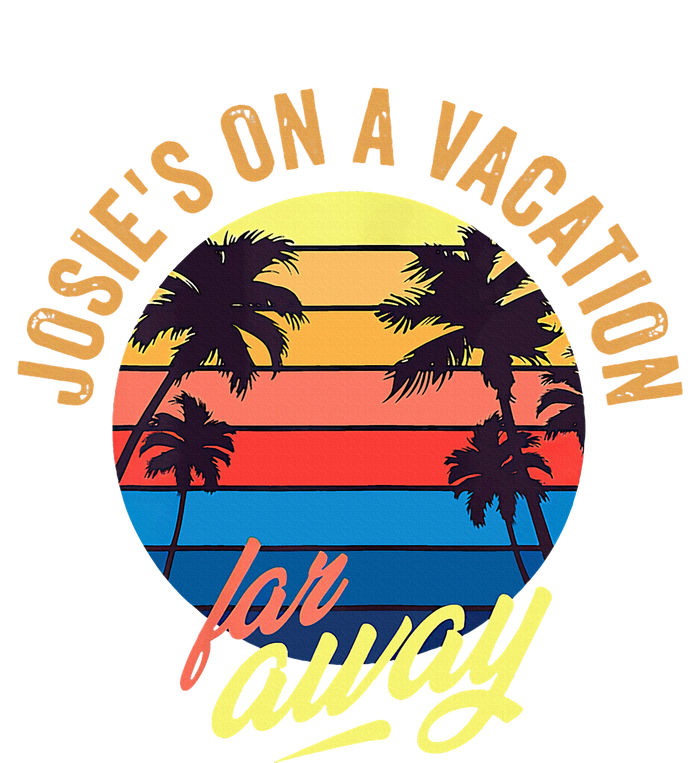 JosieS On A Vacation Far Away Quote T-Shirt