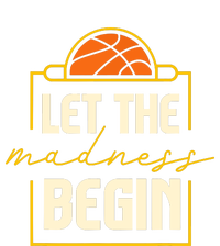 Let The Madness Begin I Basketball T-Shirt