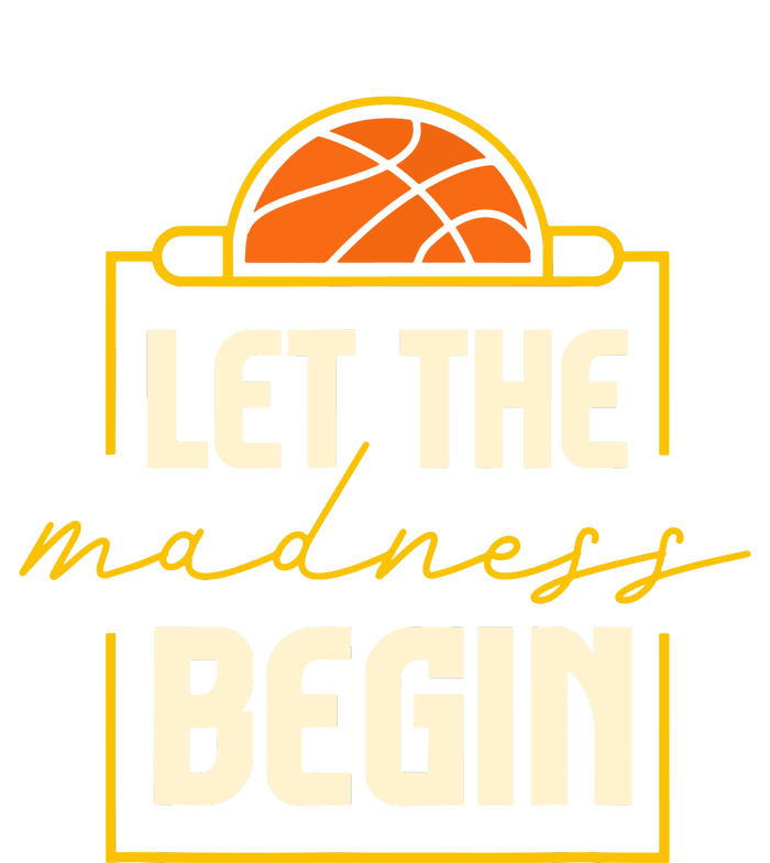 Let The Madness Begin I Basketball T-Shirt