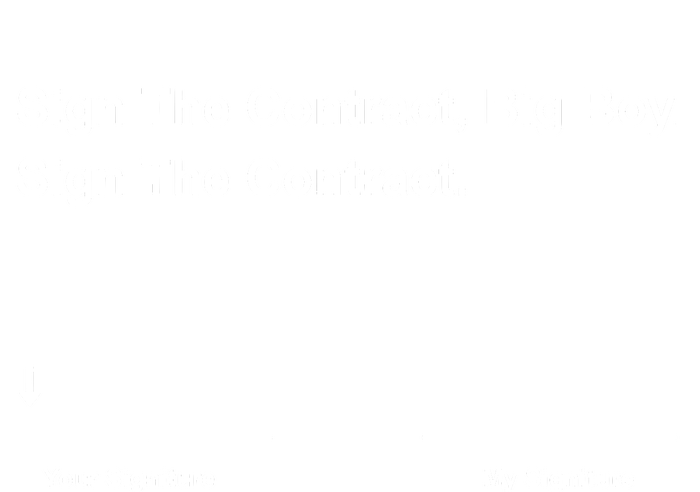 Sign The Contract Big Boy T-Shirt