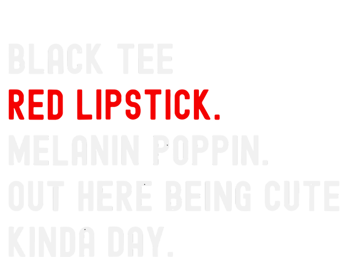 Melanin Poppin Black Print Red Lipstick Saying T-Shirt