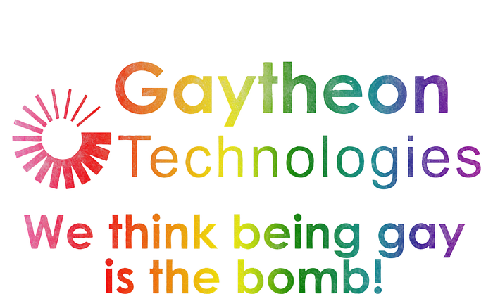 Gaytheon Technologies We Think Being Is The Bomb T-Shirt