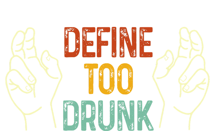 Define Too Drunk. Define Kids T-Shirt