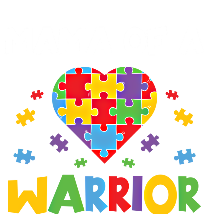 Mama Of A Warrior Family Mom World Autism Awareness Day Cute Gift T-Shirt