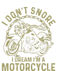 I DonT Snore I Dream IM A Motorcycle Women's T-Shirt