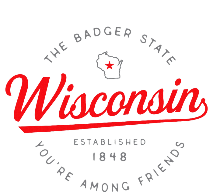 Wisconsin Wi Badger State YouRe Among Friends In Wisconsin T-Shirt