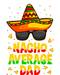 Nacho Average Dad Mexican Father Cinco De Mayo Daddy Fiesta Legacy Cool Fit Booney Bucket Hat