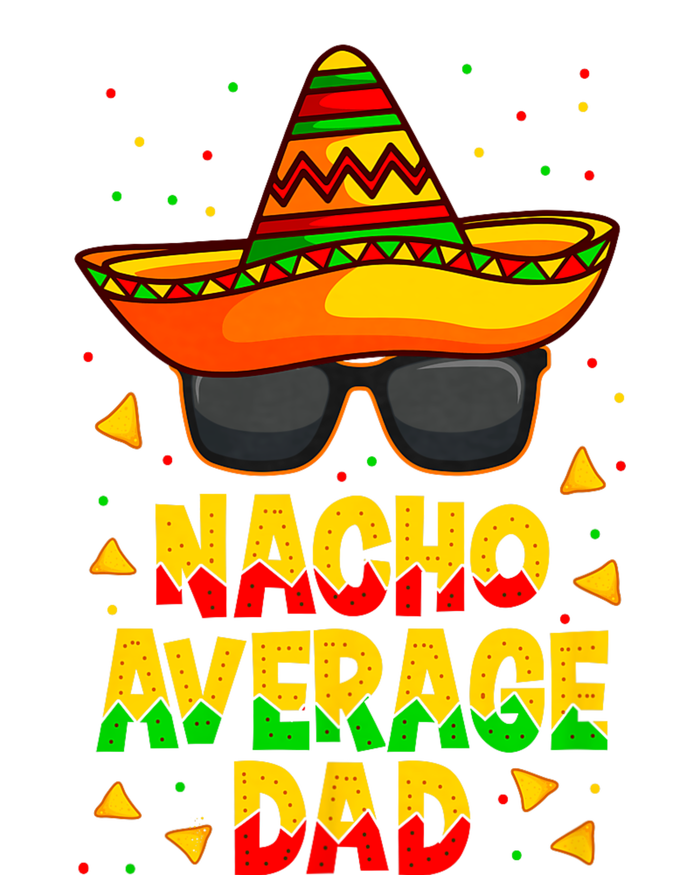 Nacho Average Dad Mexican Father Cinco De Mayo Daddy Fiesta Legacy Cool Fit Booney Bucket Hat