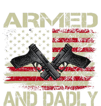 Armed And Dadly Funny Deadly Father Day T-Shirt