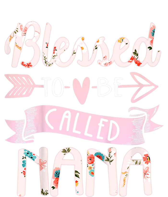 Blessed To Be Called Nana MotherS Day Grandma Women Gift T-Shirt