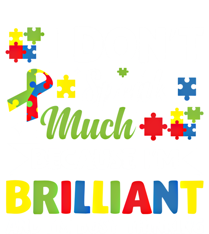 I Dont Speak Much Brilliant Autistic Autism Awareness Gift Funny Gift T-Shirt