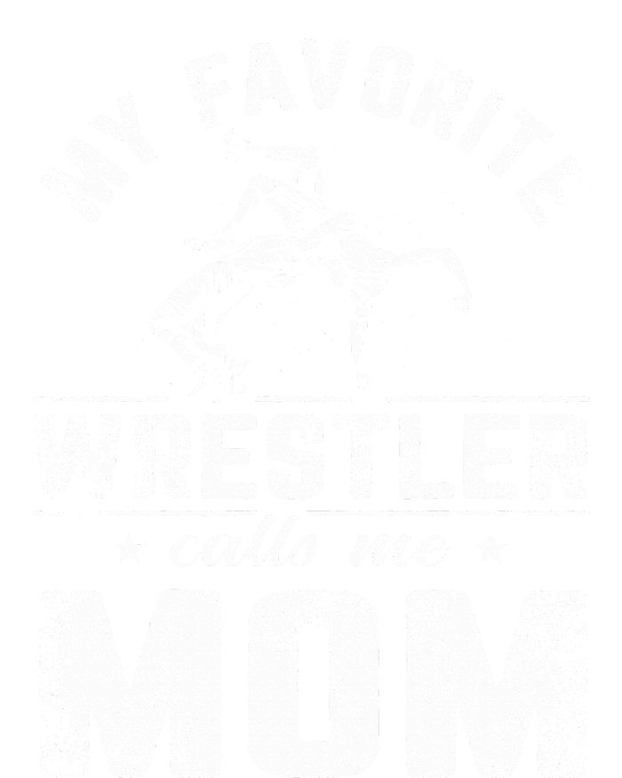 My Favorite Wrestler Calls Me Mom T-Shirt