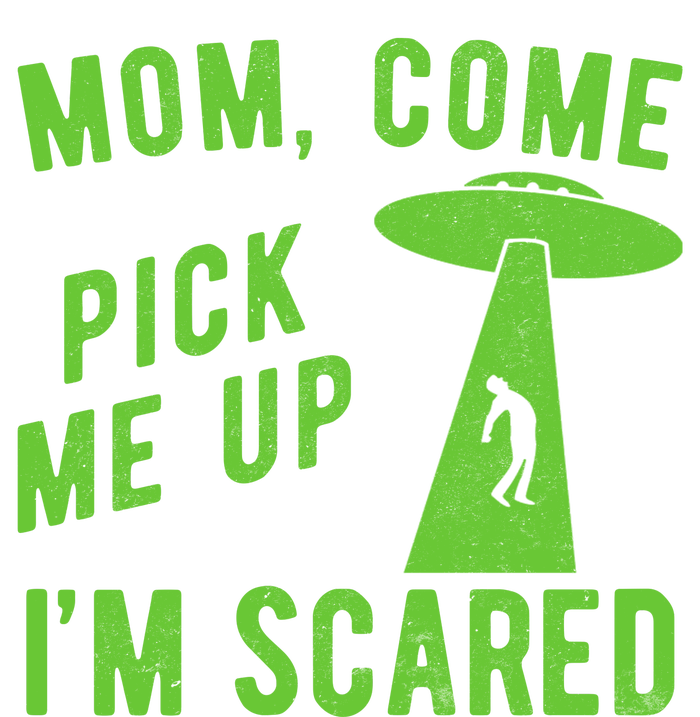 Mom Come Pick Me Up Im Scared Funny Alien Ufo Women's T-Shirt