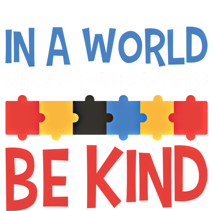 If You Can Be Anything Be Kind Autism Awareness Funny Gift T-Shirt