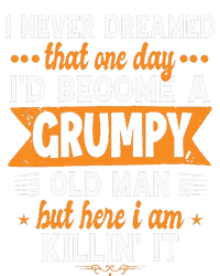 Funny I Never Dreamed ID Become A Grumpy Old Man Women's Knotted Racerback Tank