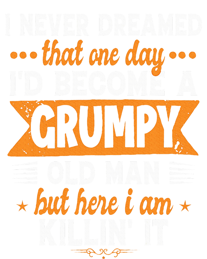 Funny I Never Dreamed ID Become A Grumpy Old Man Women's Knotted Racerback Tank