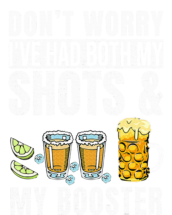 DonT Worry IVe Had Both My Shots And Booster Funny Drinks Women's T-Shirt