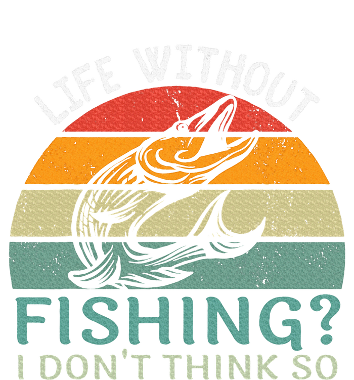 Life Without Fishing I DonT Think So Fisherman Fish Lover Women’s Perfect Tri Rocker Tank