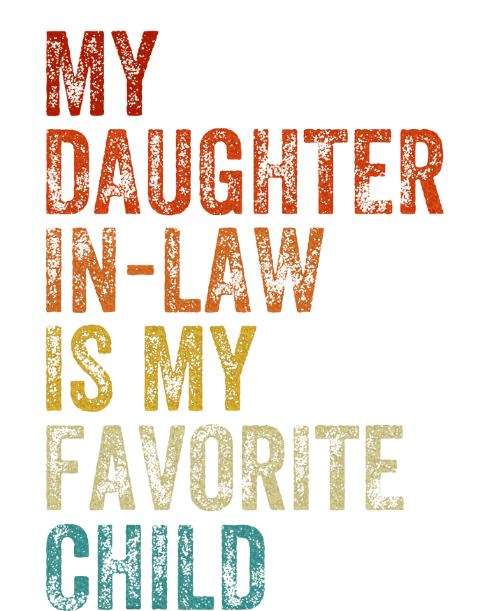 My Daughter In Law Is My Favorite Child Mother In Law Day T-Shirt