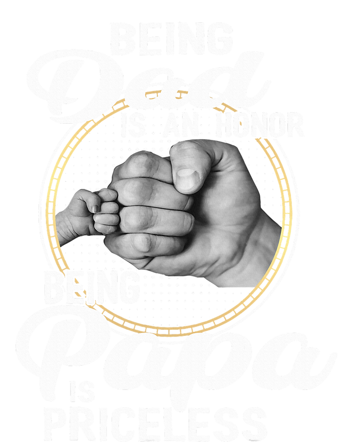 Being dad Is An Honor Being Papa Is Priceless T-Shirt