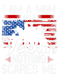 I Am A Mom And A Veteran Nothing Scares Me Veteran T-Shirt