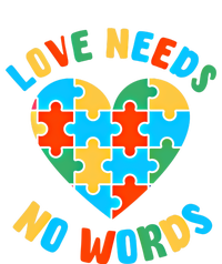 Love Needs No Words Proud Autism Puzzle Piece Heart Outfit Gift T-Shirt