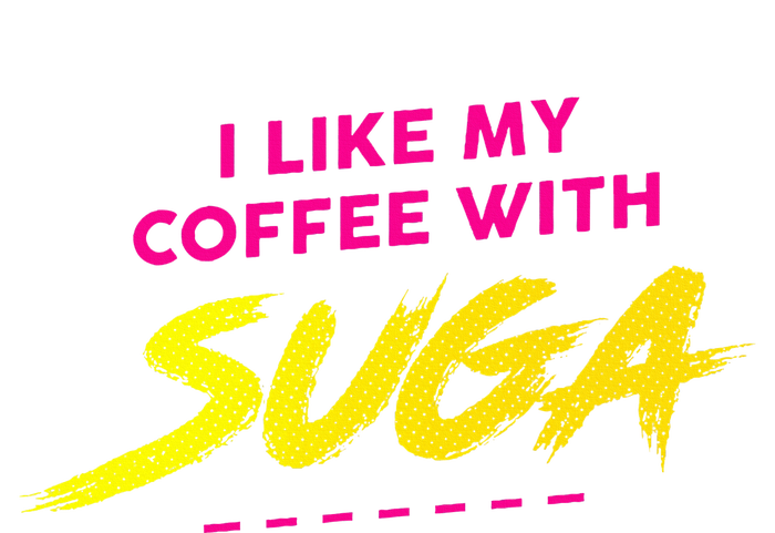 I Like My Coffee With Suga Bumper Sticker