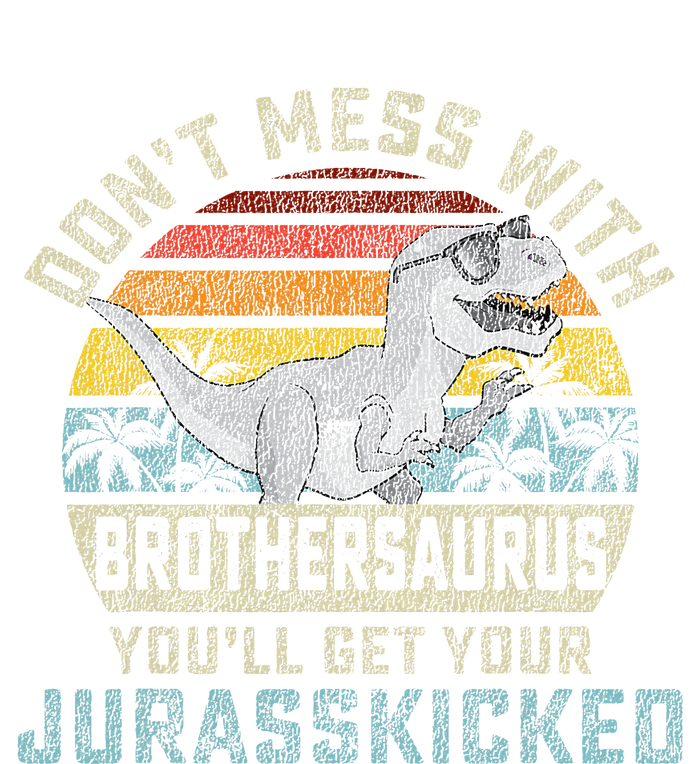 Dont Mess With Brothersaurus Youll Get Jurasskicked T-Shirt