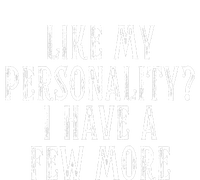 Like My Personality I Have A Few More Tall Long Sleeve T-Shirt