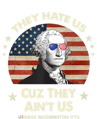 They Hate Us Cuz They Aint Us George Washington 4th Of July T-Shirt