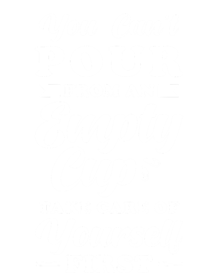 Self Care Quotes You Cant Pour From An Empty Cup Toddler Sweatshirt