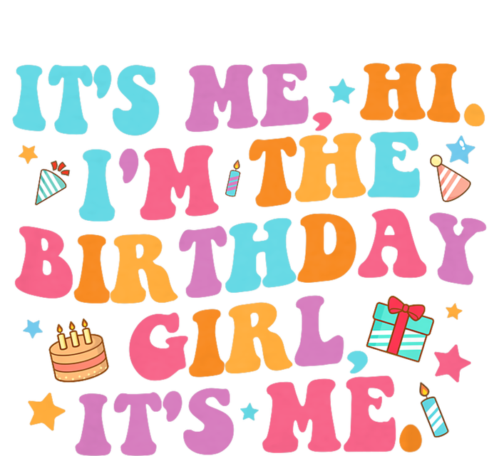 Birthday Party Its Me Hi Im The Birthday Girl Its Me Magnet