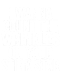 Funny I Wanna Count The Wrinkles On Your Stink Star Zip Tote Bag