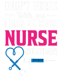 Dont Mess With Me I May Be Your Nurse Someday Dry Zone Grid Polo