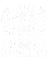 Life Is Better With Dad And Gaming T-Shirt