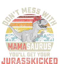 Dont Mess With Mamasaurus Youll Get Jurasskicked T-Shirt