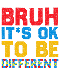 Pride Autism Awareness Day Bruh ItS Ok To Be Different Great Gift T-Shirt