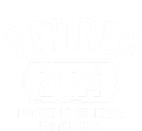 Retired 2024 Retirement Worked Whole Life For This T-Shirt