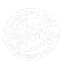 Welcome To The Shit Show Hope You Brought Alcohol T-Shirt