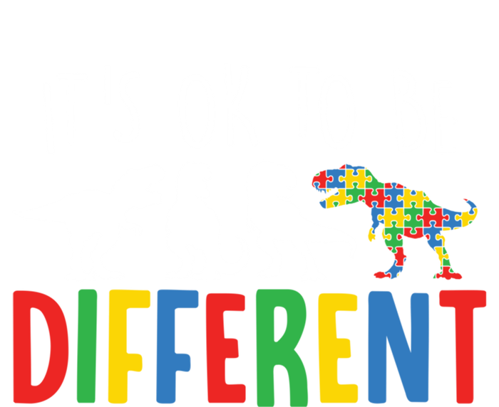 Autism Awareness Dinosaur ItS Ok To Be Different Meaningful Gift T-Shirt